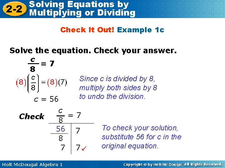 Solving Equations by 2 -2 Multiplying or Dividing Check It Out! Example 1 c