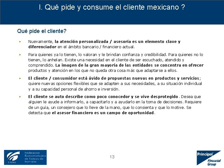 I. Qué pide y consume el cliente mexicano ? Qué pide el cliente? •