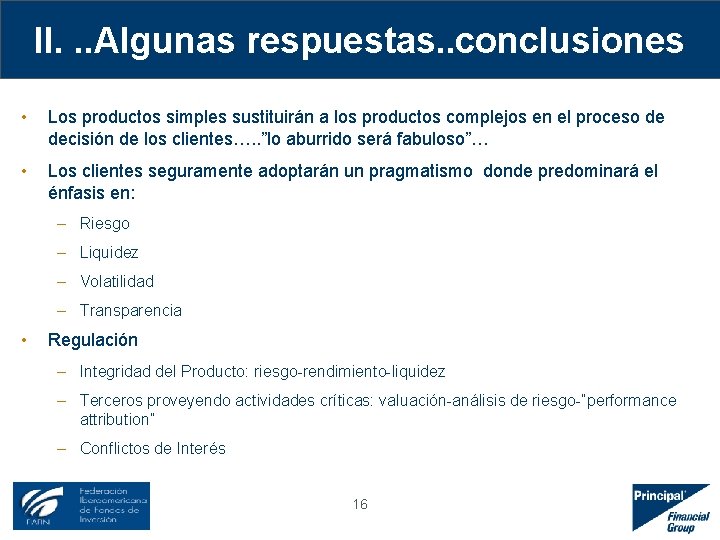 II. . . Algunas respuestas. . conclusiones • Los productos simples sustituirán a los