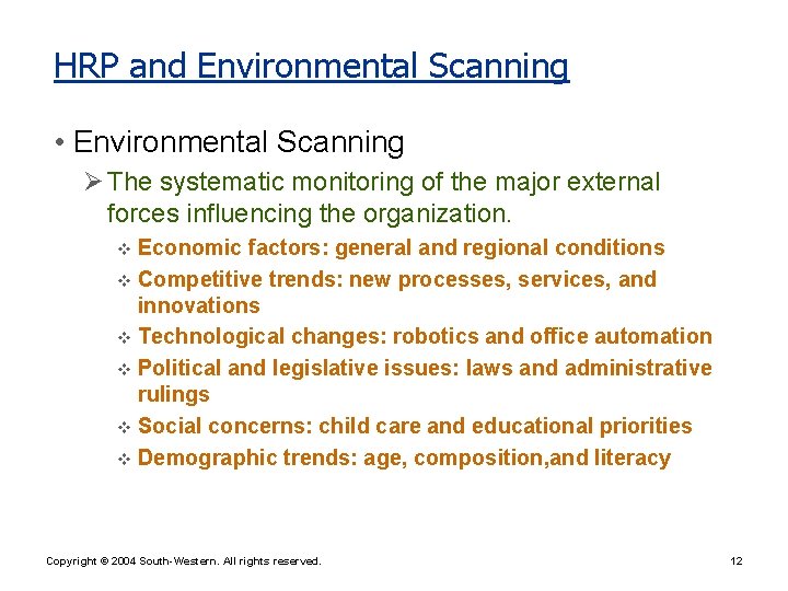 HRP and Environmental Scanning • Environmental Scanning Ø The systematic monitoring of the major