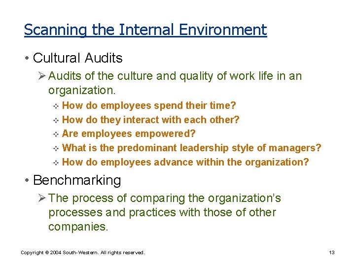 Scanning the Internal Environment • Cultural Audits Ø Audits of the culture and quality