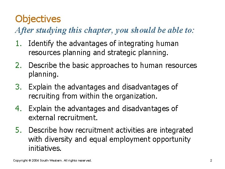 Objectives After studying this chapter, you should be able to: 1. Identify the advantages