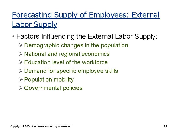 Forecasting Supply of Employees: External Labor Supply • Factors Influencing the External Labor Supply: