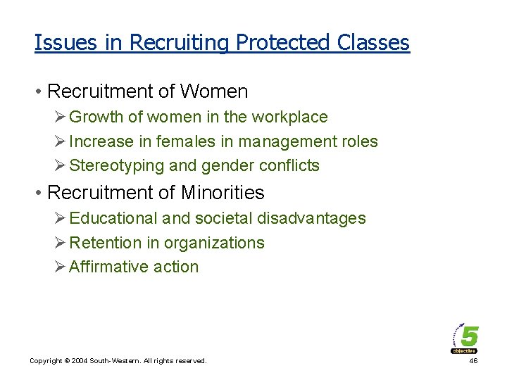 Issues in Recruiting Protected Classes • Recruitment of Women Ø Growth of women in
