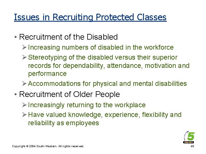 Issues in Recruiting Protected Classes • Recruitment of the Disabled Ø Increasing numbers of