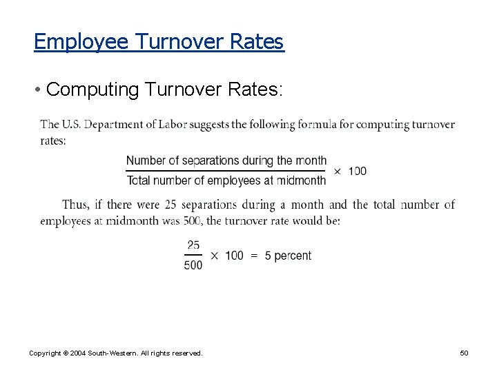 Employee Turnover Rates • Computing Turnover Rates: Copyright © 2004 South-Western. All rights reserved.