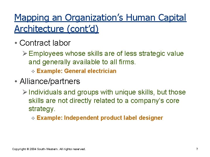 Mapping an Organization’s Human Capital Architecture (cont’d) • Contract labor Ø Employees whose skills