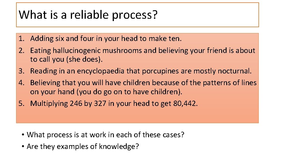 What is a reliable process? 1. Adding six and four in your head to