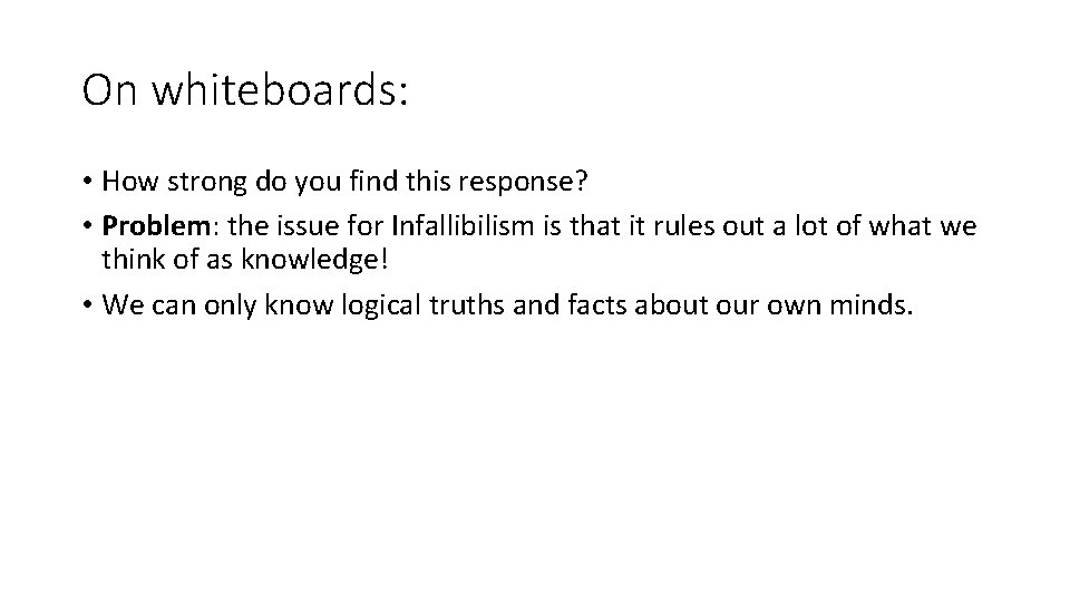 On whiteboards: • How strong do you find this response? • Problem: the issue