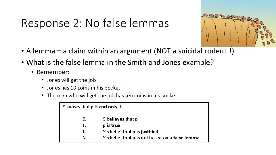 Response 2: No false lemmas • A lemma = a claim within an argument