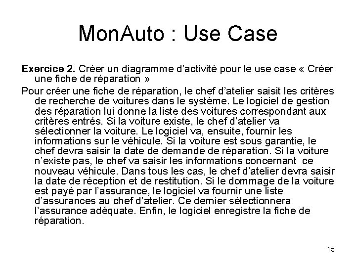 Mon. Auto : Use Case Exercice 2. Créer un diagramme d’activité pour le use