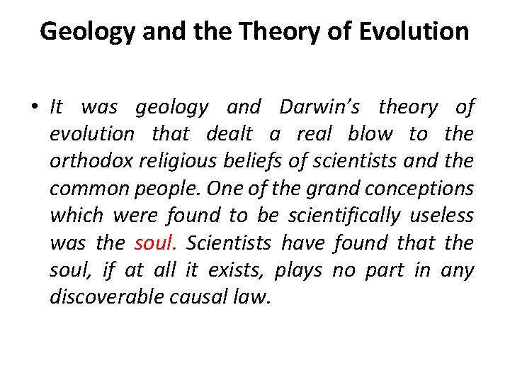 Geology and the Theory of Evolution • It was geology and Darwin’s theory of