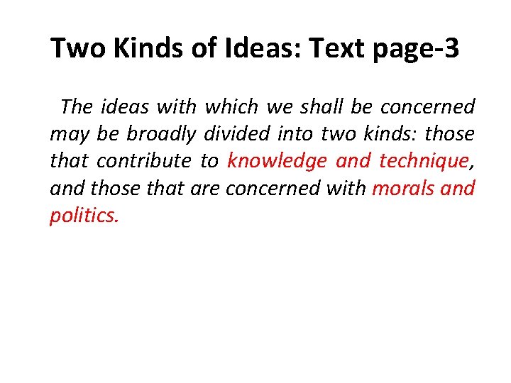 Two Kinds of Ideas: Text page-3 The ideas with which we shall be concerned