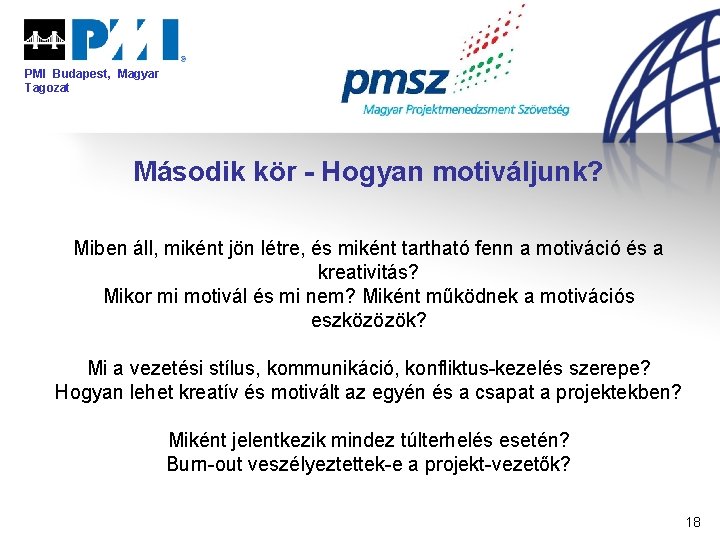 PMI Budapest, Magyar Tagozat Második kör - Hogyan motiváljunk? Miben áll, miként jön létre,