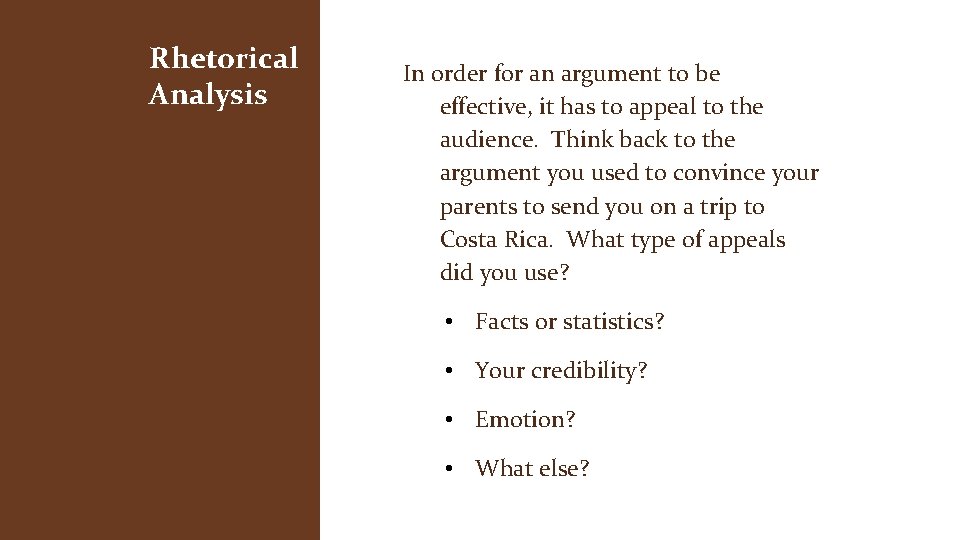 Rhetorical Analysis In order for an argument to be effective, it has to appeal