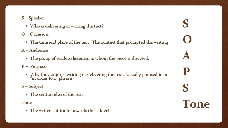 S = Speaker • Who is delivering or writing the text? O = Occasion