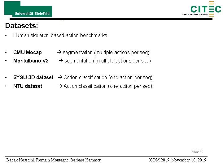 Datasets: • Human skeleton-based action benchmarks • CMU Mocap segmentation (multiple actions per seq)