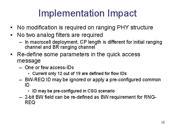 Implementation Impact • No modification is required on ranging PHY structure • No two