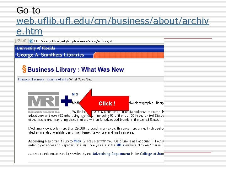 Go to web. uflib. ufl. edu/cm/business/about/archiv e. htm Click ! 