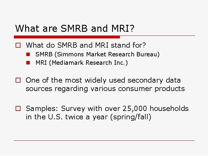 What are SMRB and MRI? o What do SMRB and MRI stand for? n