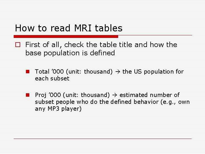 How to read MRI tables o First of all, check the table title and