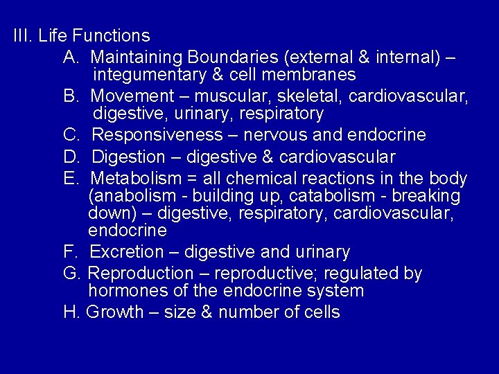 III. Life Functions A. Maintaining Boundaries (external & internal) – integumentary & cell membranes