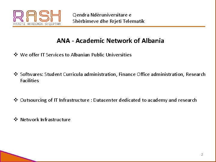 Qendra Ndëruniversitare e Shërbimeve dhe Rrjeti Telematik ANA - Academic Network of Albania We