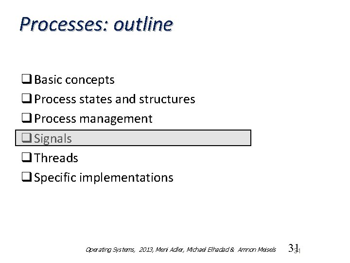 Processes: outline q Basic concepts q Process states and structures q Process management q