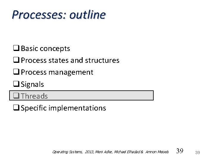 Processes: outline q Basic concepts q Process states and structures q Process management q