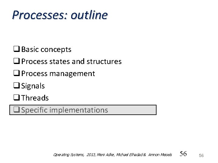Processes: outline q Basic concepts q Process states and structures q Process management q