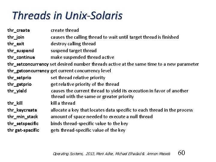 Threads in Unix-Solaris thr_create thread thr_join causes the calling thread to wait until target
