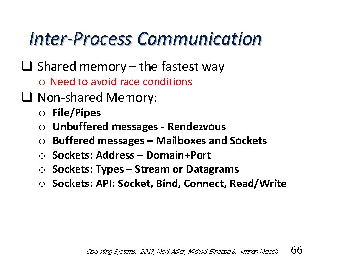 Inter-Process Communication q Shared memory – the fastest way o Need to avoid race
