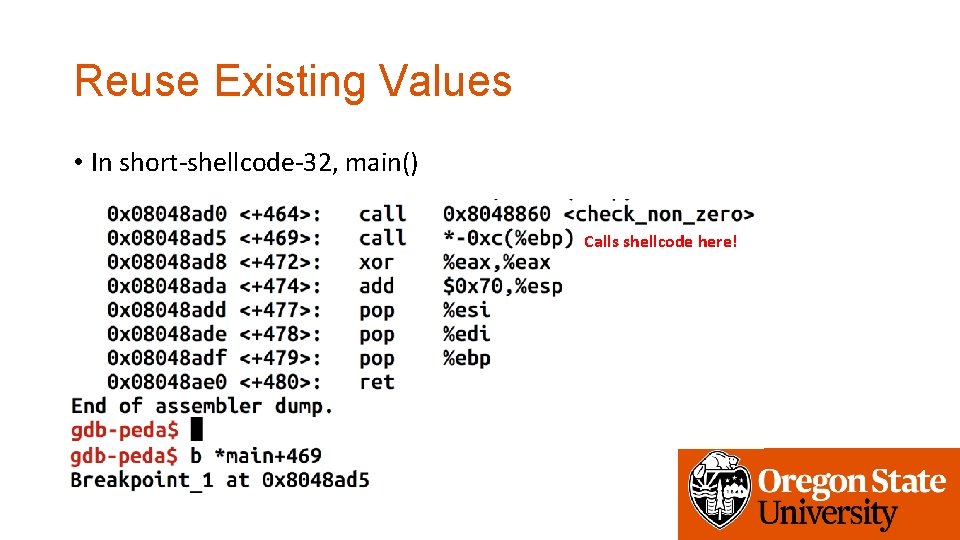 Reuse Existing Values • In short-shellcode-32, main() Calls shellcode here! 