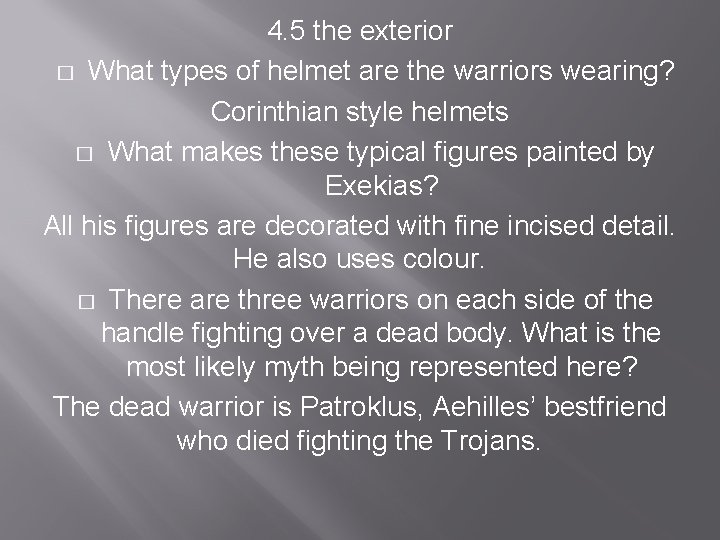 4. 5 the exterior � What types of helmet are the warriors wearing? Corinthian