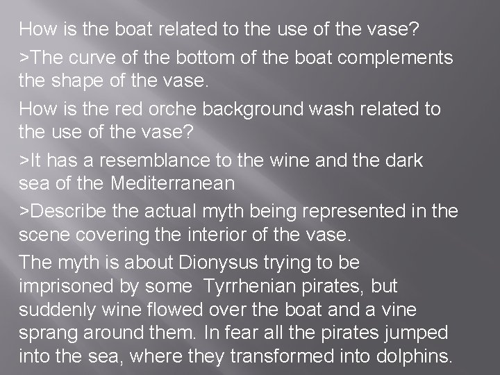 How is the boat related to the use of the vase? >The curve of