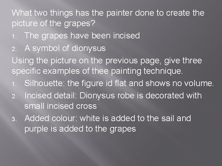 What two things has the painter done to create the picture of the grapes?