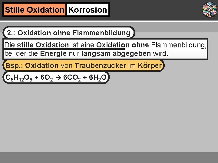 Stille Oxidation Korrosion 2. : Oxidation ohne Flammenbildung Die stille Oxidation ist eine Oxidation