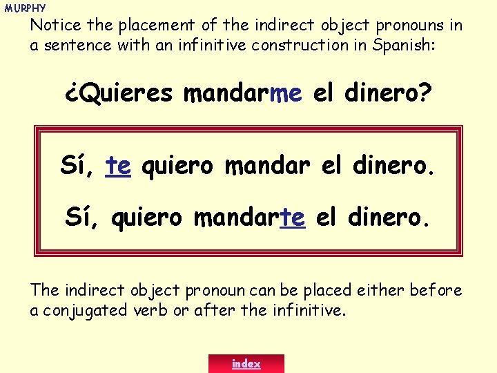 MURPHY Notice the placement of the indirect object pronouns in a sentence with an