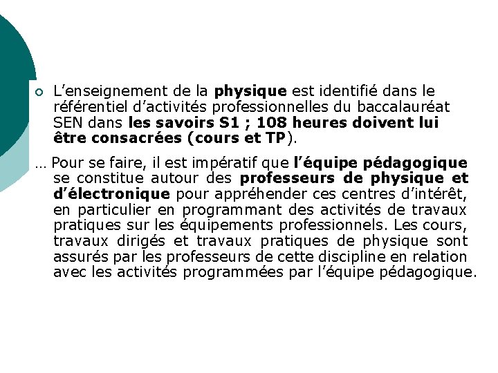 ¡ L’enseignement de la physique est identifié dans le référentiel d’activités professionnelles du baccalauréat