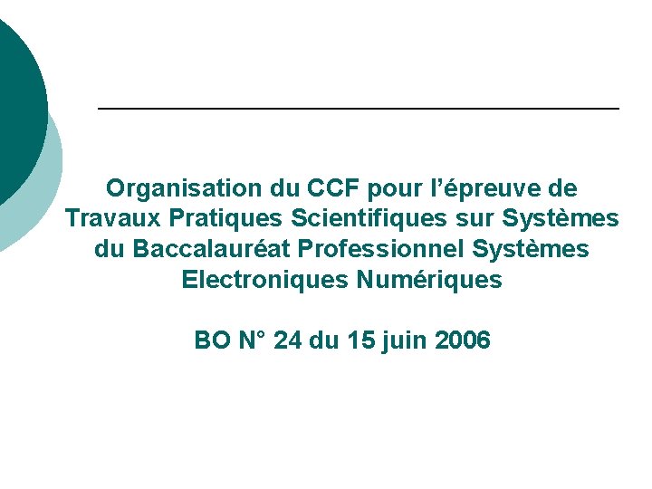 Organisation du CCF pour l’épreuve de Travaux Pratiques Scientifiques sur Systèmes du Baccalauréat Professionnel