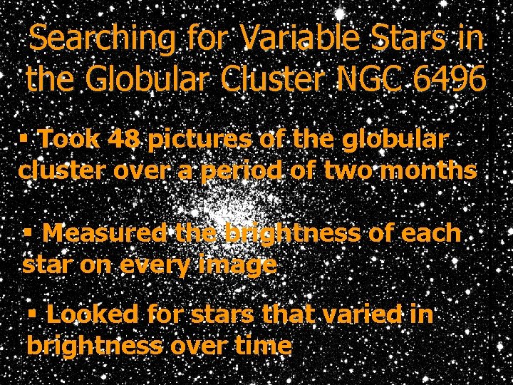 Searching for Variable Stars in the Globular Cluster NGC 6496 § Took 48 pictures