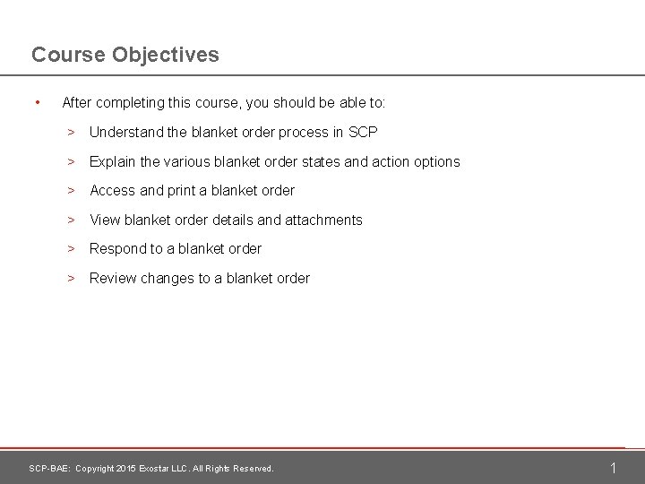Course Objectives • After completing this course, you should be able to: > Understand