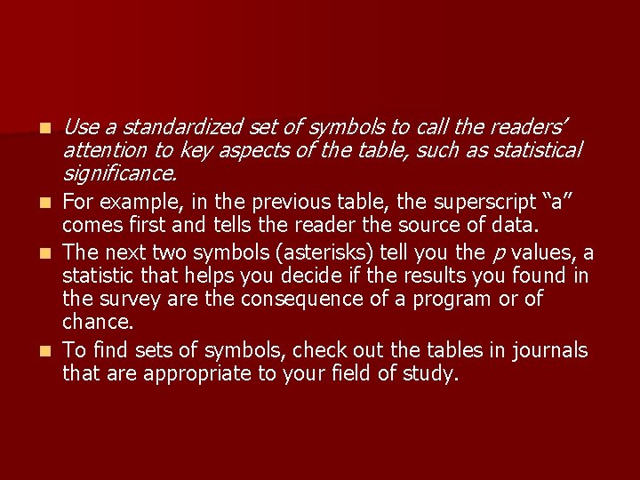 n Use a standardized set of symbols to call the readers’ attention to key