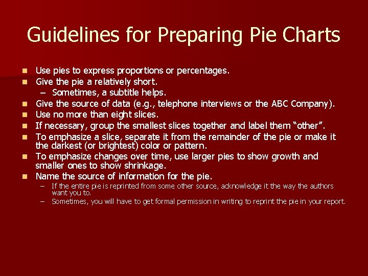 Guidelines for Preparing Pie Charts n n n n Use pies to express proportions