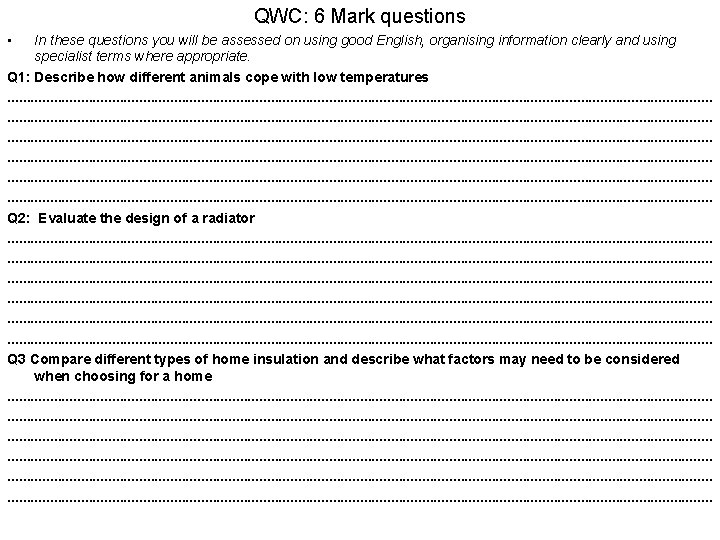 QWC: 6 Mark questions • In these questions you will be assessed on using QWC: 6 Mark questions • In these questions you will be assessed on using