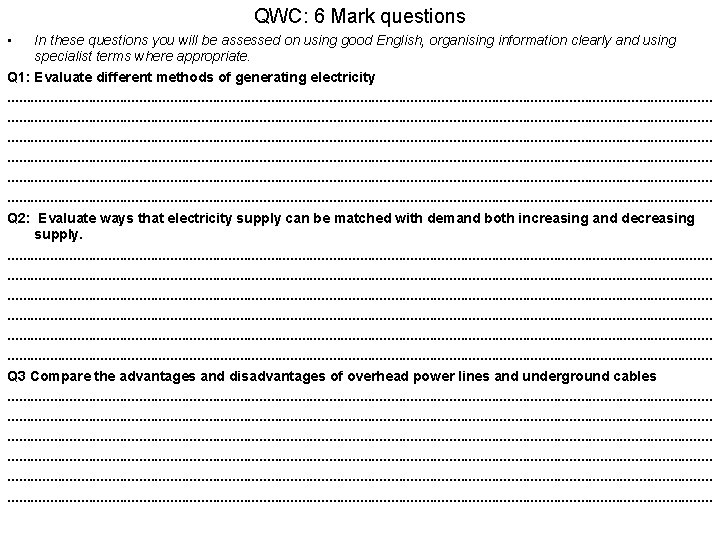 QWC: 6 Mark questions • In these questions you will be assessed on using QWC: 6 Mark questions • In these questions you will be assessed on using