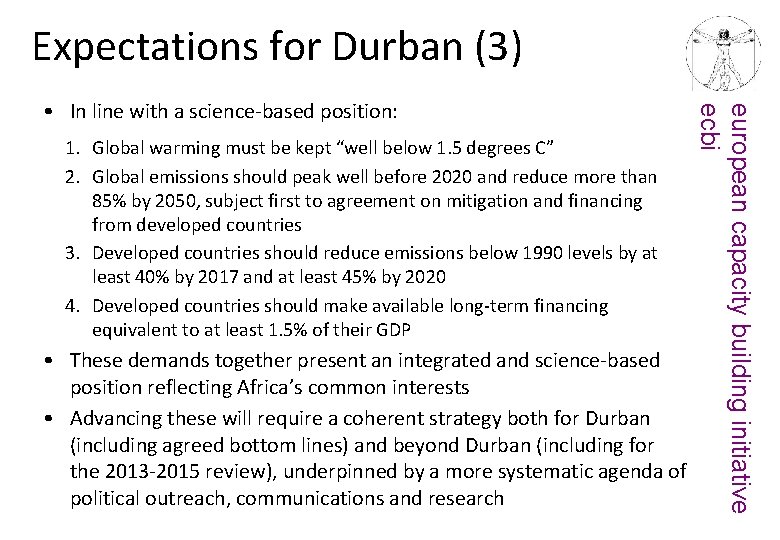 Expectations for Durban (3) 1. Global warming must be kept “well below 1. 5