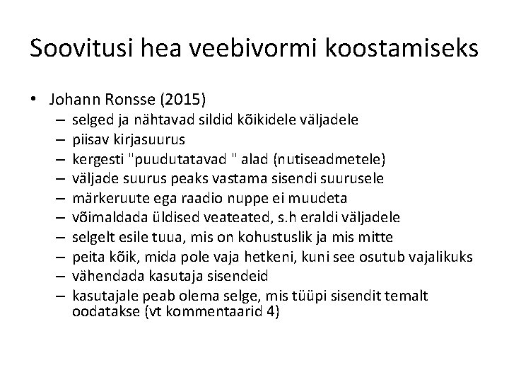 Soovitusi hea veebivormi koostamiseks • Johann Ronsse (2015) – – – – – selged Soovitusi hea veebivormi koostamiseks • Johann Ronsse (2015) – – – – – selged