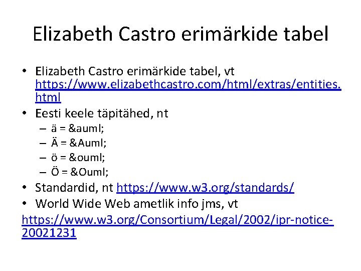 Elizabeth Castro erimärkide tabel • Elizabeth Castro erimärkide tabel, vt https: //www. elizabethcastro. com/html/extras/entities. Elizabeth Castro erimärkide tabel • Elizabeth Castro erimärkide tabel, vt https: //www. elizabethcastro. com/html/extras/entities.