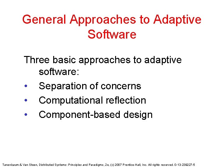 General Approaches to Adaptive Software Three basic approaches to adaptive software: • Separation of General Approaches to Adaptive Software Three basic approaches to adaptive software: • Separation of